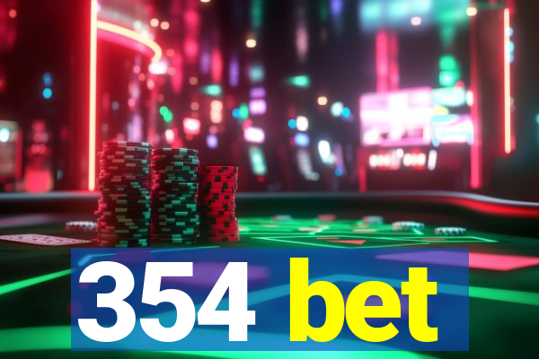 354 bet